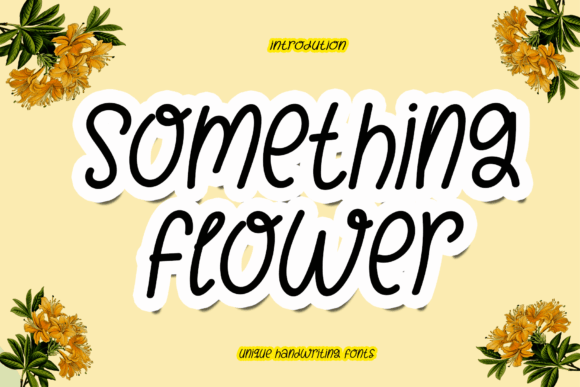 Something Flower: A Script Handwritten Font for Elegance and Creativity